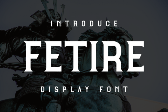 Fetire: The Unique Display Font for Scroll-Stopping Marketing